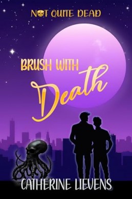 Brush with Death (Not Quite Dead 3)