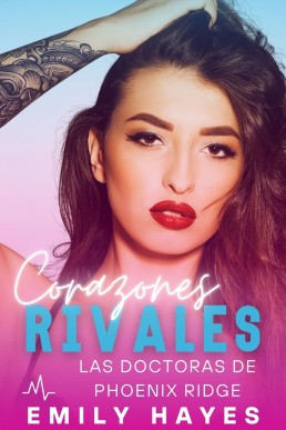 Corazones rivales (Las doctoras de Phoenix Ridge nº 3) (Spanish Edition)