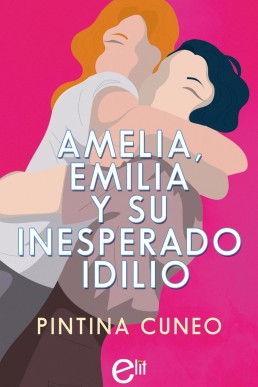 Amelia, Emilia y su inesperado idilio (Spanish Edition)