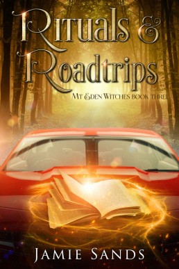Rituals and Roadtrips (Mt Eden Witches 3)