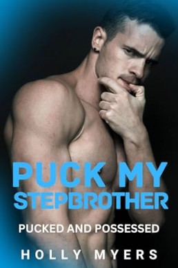 Puck My Stepbrother (Pucked and Possessed 2)