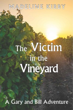 The Victim in the Vineyard (Gary and Bill Adventures 2)