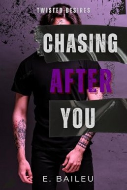 Chasing After You (Twisted Desires 3)