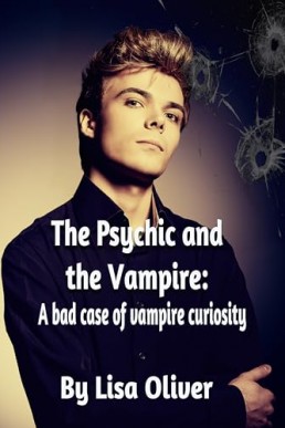 The Psychic and the Vampire: A Bad Case of Vampire Curiosity