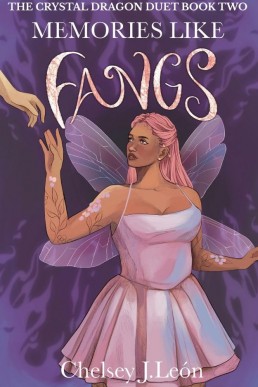 Memories Like Fangs: The Crystal Dragon Duet Book Two