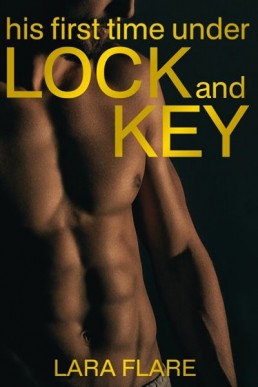 His First Time Under Lock and Key