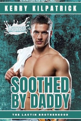 Soothed By Daddy (The Lactin Brotherhood)