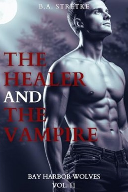 The Healer and The Vampire (Bay Harbor Wolves 11)