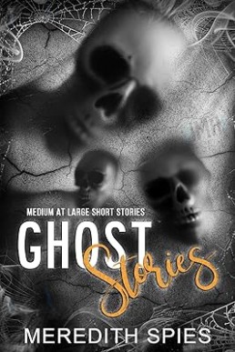 Ghost Stories (Medium At Large 6.5)