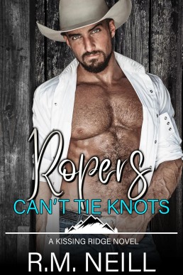 Ropers Can’t Tie Knots (Kissing Ridge Cowboys Book 3)