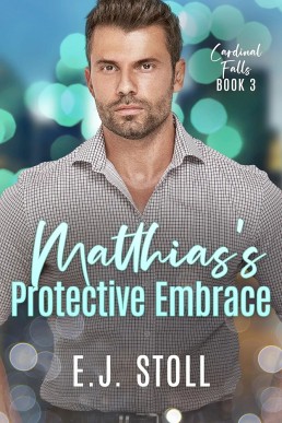 Matthias’s Protective Embrace (Cardinal Falls 3)