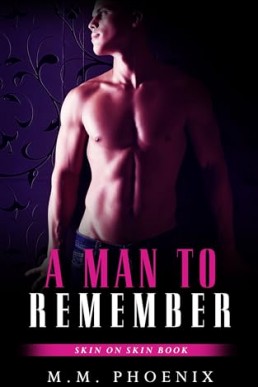 A Man To Remember (Skin on Skin 3)