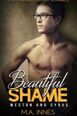 Weston & Cyrus (Beautiful Shame 6)