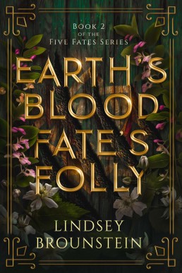 Earth's Blood, Fate's Folly (Five Fates Book 2)
