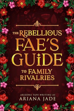 The Rebellious Fae's Guide To Family Rivalries (Cozy Fae Guides)