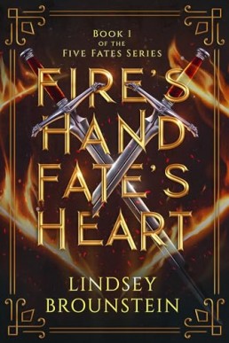 Fire's Hand, Fate's Heart (Five Fates 1)
