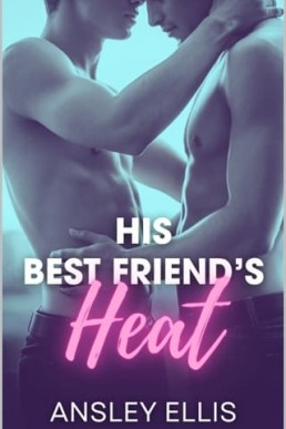 His Best Friend’s Heat