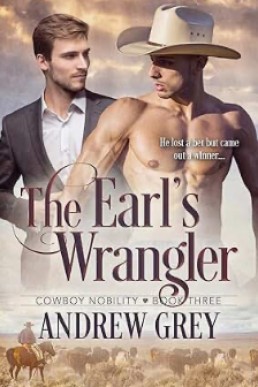 The Earl’s Wrangler (Cowboy Nobility 3)