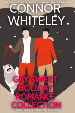 Gay Sweet Holiday Romance Collection: 10 Sweet Gay Holiday Romance Short Stories (The English Gay Sweet Contemporary Romance Stories, #11.5)