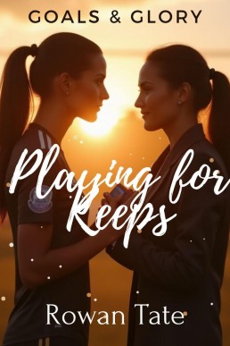 Playing for Keeps (Goals & Glory, #1)