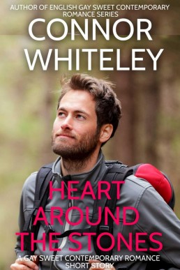 Heart Around The Stones: A Gay Sweet Contemporary Romance Short Story (The English Gay Sweet Contemporary Romance Stories, #2)
