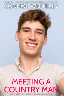 Meeting A Country Man: A Gay Sweet Contemporary Romance Novella (The English Gay Contemporary Romance Books, #8)