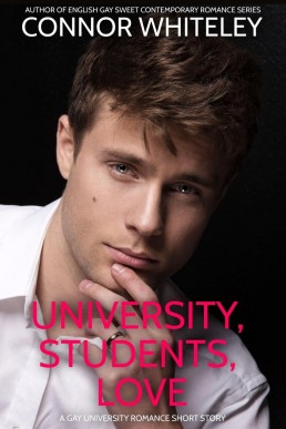 University, Students, Love: A Sweet Gay University Romance Short Story (The English Gay Sweet Contemporary Romance Stories, #14)