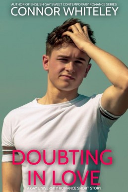 Doubting In Love: A Gay University Romance Short Story (The English Gay Sweet Contemporary Romance Stories, #11)