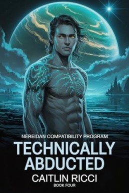 Technically Abducted (Nereidan Compatibility Program 4)