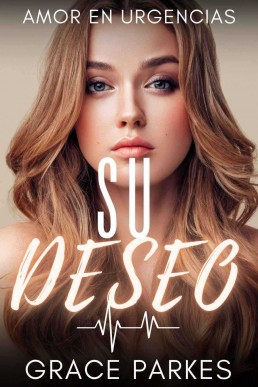 Su deseo (Amor en urgencias nº 3) (Spanish Edition)