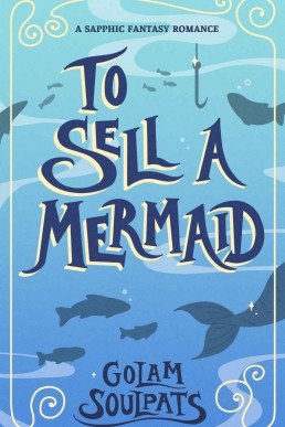 To Sell a Mermaid (Students of Starfall Book 2)