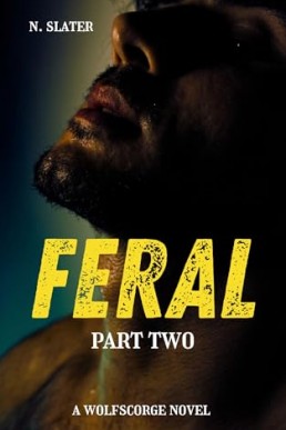 Feral, Part Two (Wolfscorge 2)