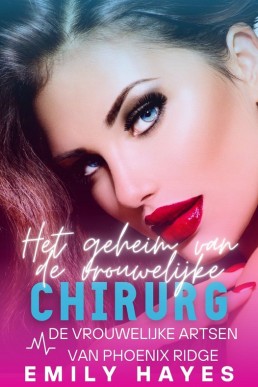 Het geheim van de vrouwelijke chirurg (De vrouwelijke artsen van Phoenix Ridge 1)