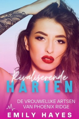 Rivaliserende harten (De vrouwelijke artsen van Phoenix Ridge 3)