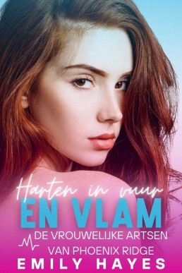 Harten in vuur en vlam (De vrouwelijke artsen van Phoenix Ridge 2)