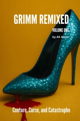 GRIMM REMIXED: Volume 1: Couture, Curse, and Catastrophe