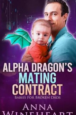 Alpha Dragon’s Mating Contract (Babies For Broken Dads 3)