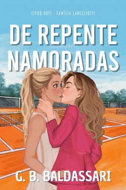 De Repente, Namoradas (Família Lancellotti Livro 2)