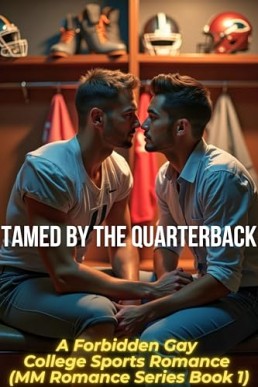 TAMED BY THE QUARTERBACK (MM Romance Series 1)