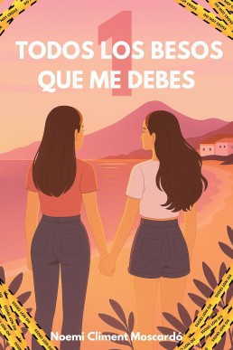 Todos los besos que me debes: Bilogía. Primera parte. (Spanish Edition)