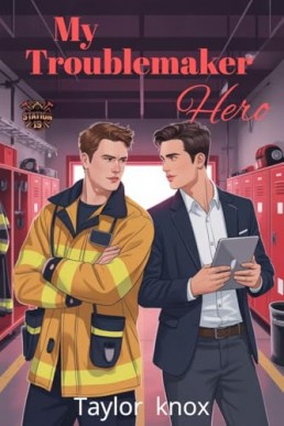 My Troublemaker Hero (Station 19 Book 3)