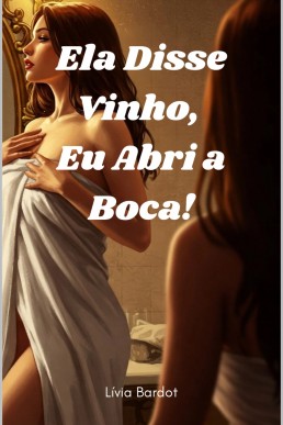 Ela Disse Vinho, Eu Abri a Boca - Conto erótico lésbico com desejo proibido e tensão corporal: Uma história de toque, língua e arrependimento zero