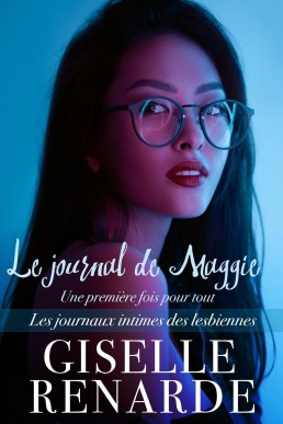 Le journal de Maggie : une première fois pour tout (Les journaux intimes des lesbiennes, #4)