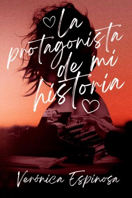 La protagonista de mi historia (Spanish Edition)