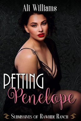 Petting Penelope (Submissives of Rawhide Ranch # 22)