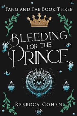Bleeding for the Prince (Fang and Fae 3)