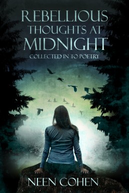 Rebellious Thoughts at Midnight: Collected in to Poetry