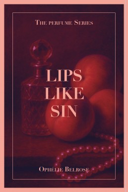 Lips Like Sin (The Perfume Series Book 2)