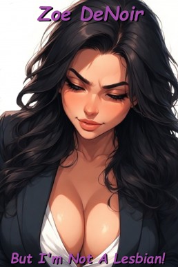 But I'm Not a Lesbian! (Lesbian Domination Stories)