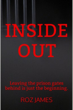Inside Out: Leaving the prison gates behind is just the beginning.